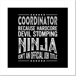 Coordinator Because Hardcore Devil Stomping Ninja Isn't An Official Job Title Posters and Art